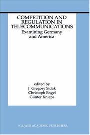 Competition and regulation in telecommunications : examining Germany and America