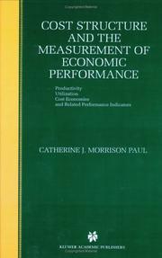 Cost structure and the measurement of economic performance : productivity, utilization, cost economics, and related performance indicators