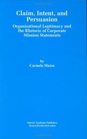 Claim, intent, and persuasion : organizational legitimacy and the rhetoric of corporate mission statements