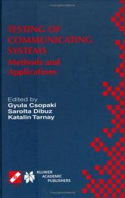 Testing of communicating systems : methods and applications : IFIP TC6 12th International Workshop on Testing of Communicating Systems, September 1-3, 1999, Budapest, Hungary