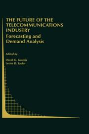 The future of the telecommunications industry : forecasting and demand analysis