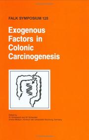 Exogenous factors in colonic carcinogenesis : proceedings of Falk Symposium 128 held in Würzburg, Germany, May 2-3, 2002