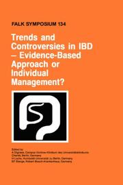 Trends and controversis in IBD - evidence-based approach or individual management? : proceedings of Falk Symposium 134 (New findings on pathogenesis and progress in management of inflammatory bowel di