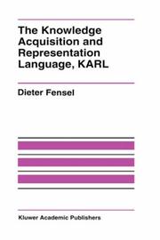 The knowledge acquisition and representation language, KARL