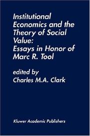 Institutional economics and the theory of social value : essays in honor of Marc R. Tool