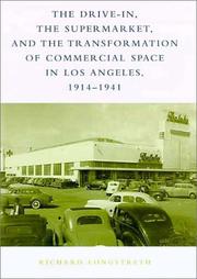 Cover of: The drive-in, the supermarket, and the transformation of commercial space in Los Angeles, 1914-1941