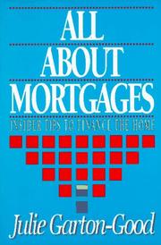 All about mortgages by Julie Garton-Good, Julie Good-Garton