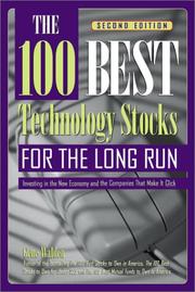Cover of: The 100 Best Technology Stocks for the Long Run: Investing in the New Economy and the Companies That Make it Click, 2E