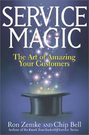 Service magic : the art of amazing your customers