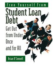 Free yourself from student loan debt : get out from under once and for all