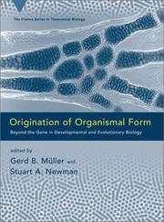 Origination of organismal form : beyond the gene in developmental and evolutionary biology