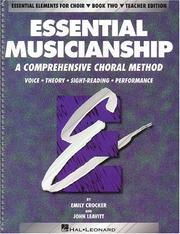 Cover of: Essential Musicianship: A Comprehensive Choral Method : Voice, Theory, Sight-Reading, Performance (Essential Elements for Choir, Book 2)