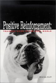 Cover of: Positive reinforcement: training a dog in the real world