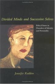 Cover of: Divided minds and successive selves: ethical issues in disorders of identity and personality