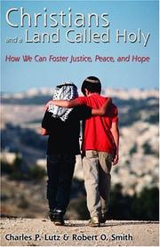 Cover of: Christians and a land called holy: how we can foster justice, peace, and hope