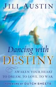 Cover of: Dancing with Destiny: Awaken Your Heart to Dream, to Love, to War