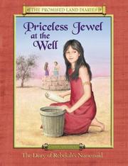 Cover of: Priceless jewel at the well: the diary of Rebekah's nursemaid, Canaan, 1986 B.C.-1985 B.C.