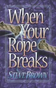 Cover of: When your rope breaks by Stephen W. Brown
