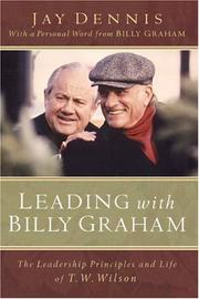 Cover of: Leading with Billy Graham: The Leadership Principles and Life of T. W. Wilson