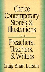 Cover of: Choice contemporary stories and illustrations: for preachers, teachers, and writers