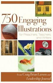 Cover of: 750 Engaging Illustrations for Preachers, Teachers, and Writers