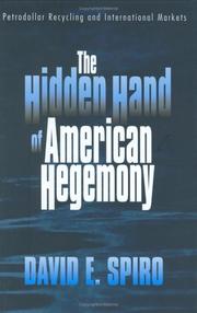 The Hidden Hand of American Hegemony by David E. Spiro