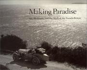 Making paradise : art, modernity, and the myth of the French Riviera