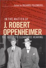 In the matter of J. Robert Oppenheimer : the security clearance hearing