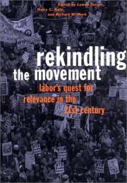Rekindling the movement : labor's quest for relevance in the twenty-first century
