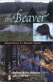 The beaver : natural history of a wetlands engineer