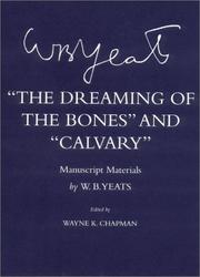 The dreaming of the bones ; and, Calvary : manuscript materials