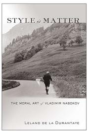 Style is matter : the moral art of Vladimir Nabokov