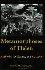Cover of: Metamorphoses of Helen: Authority, Difference, and the Epic