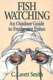 Cover of: Fish watching: an outdoor guide to freshwater fishes