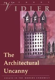 Cover of: The architectural uncanny: essays in the  modern unhomely