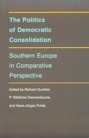 Cover of: The Politics of Democratic Consolidation: Southern Europe in Comparative Perspective (Series on the New Southern Europe)