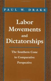 Cover of: Labor movements and dictatorships: the Southern Cone in comparative perspective