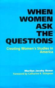 When women ask the questions : creating women's studies in America