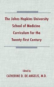 The Johns Hopkins University School of Medicine curriculum for the twenty-first century by Catherine DeAngelis