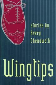 Cover of: Wingtips: Stories by Avery Chenoweth