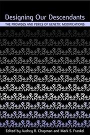 Designing our descendants : the promises and perils of genetic modifications