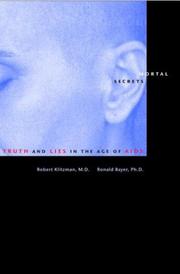 Cover of: Mortal Secrets: Truth and Lies in the Age of AIDS