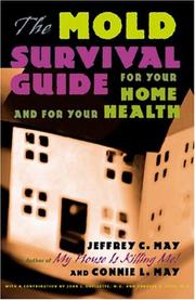 The mold survival guide for your home and for your health by Jeffrey C. May, Connie L. May, John J. Ouellette, Charles Reed