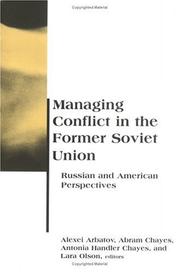 Managing conflict in the former Soviet Union by A. Arbatov
