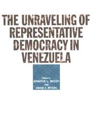 Cover of: The Unraveling of Representative Democracy in Venezuela