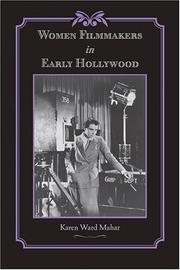 Women Filmmakers in Early Hollywood (Studies in Industry and Society) by Karen Ward Mahar