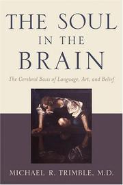 The soul in the brain : the cerebral basis of language, art, and belief