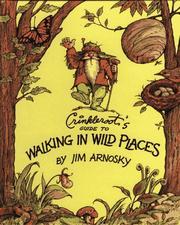 Cover of: Crinkleroot's guide to walking in wild places by Jim Arnosky