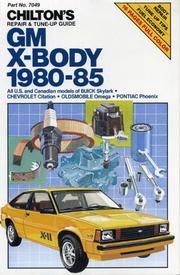 Cover of: Chilton's repair & tune-up guide, GM X-Body, 1980-85: all U.S. and Canadian models of Buick Skylark, Chevrolet Citation, Oldsmobile Omega, Pontiac Phoenix
