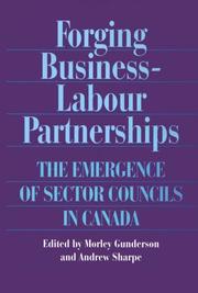 Cover of: Forging business-labour partnerships: the emergence of sector councils in Canada